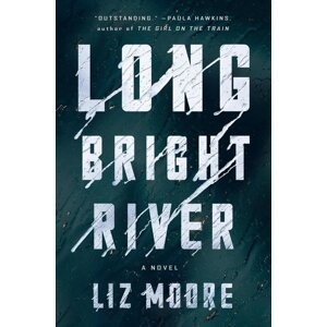 Long Bright River -  Liz Moore
