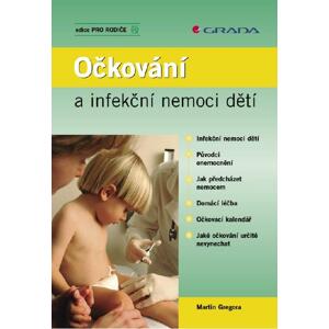 Očkování a infekční nemoci dětí - Martin Gregora [E-kniha]