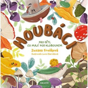 Houbáci -  Zuzana Froňková