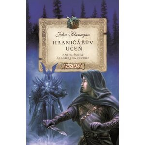 Hraničářův učeň - Kniha šestá - Čaroděj na severu -  John Flanagan