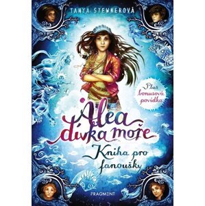 Alea - dívka moře: Kniha pro fanoušky -  Tanya Stewnerová