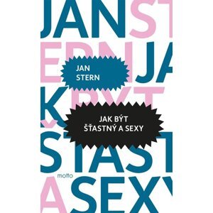 Jak být šťastný a sexy -  Jan Stern