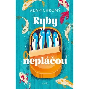 Ryby nepláčou -  Adam Chromý
