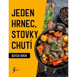 Jeden hrnec, stovky chutí - Dutch Oven -  neuveden
