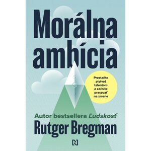 Morálna ambícia -  Rutger Bregman