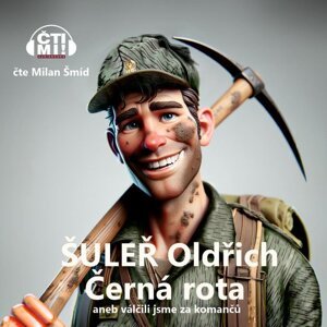 Černá rota aneb Válčili jsme za komančů -  Oldřich Šuleř