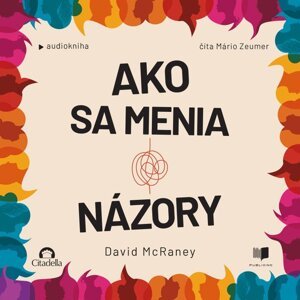 Ako sa menia názory -  David McRaney