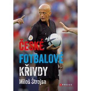 České fotbalové křivdy -  Miloš Štrojsa