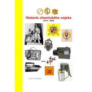 Historie chemického vojska (1919 - 2009) - Vladimír Kubánek [E-kniha]