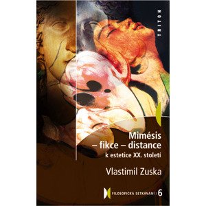 Mimésis - Fikce - Distance: k estetice XX. století - Vlastimil Zuska [E-kniha]
