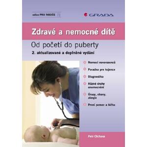 Zdravé a nemocné dítě: Od početí do puberty, 2., aktualizované a doplněné vydání - Petr Olchava [E-kniha]