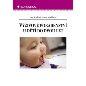 Výživové poradenství u dětí do dvou let - Eva Kudlová, Anna Mydlilová [E-kniha]