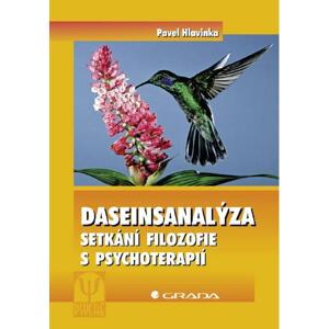 Daseinsanalýza: Setkání filozofie s psychoterapií - Pavel Hlavinka [E-kniha]