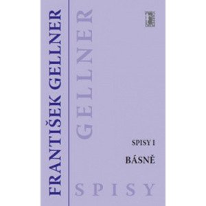 Básně - Spisy I - František Gellner [E-kniha]