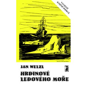 Hrdinové Ledového moře - Jan Welzl [E-kniha]